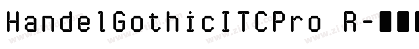 HandelGothicITCPro R字体转换 HandelGothicITCPro R字体转换